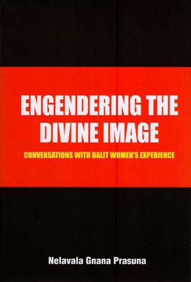 Engendering the Divine Image (Conversations with Dalit Women's Experience)