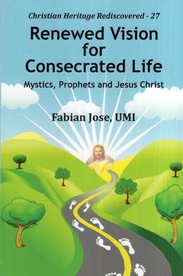 Renewed Vision for Consecrated Life (Mystics, Prophets and Jesus Christ)