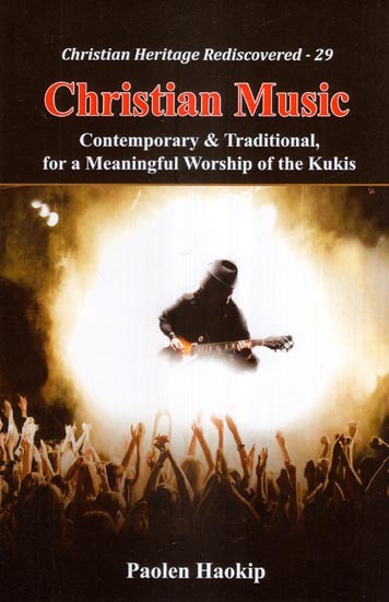 Christian Music (Contemporary & Traditional, for a Meaningful Worship of the Kukis)