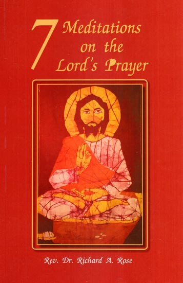 7 Meditations on the Lord's Prayer