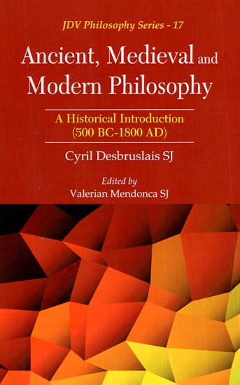 Ancient, Medieval and Modern Philosophy: A Historical Introduction (500 BC-1800 AD)