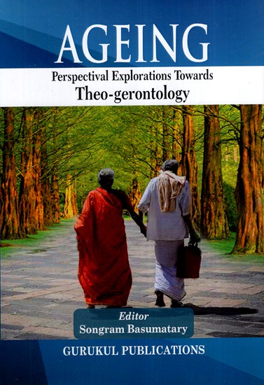 Ageing: Perspectival Explorations Towards Theo Gerontology