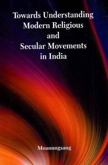 Towards Understanding Modern Religious and Secular Movements in India
