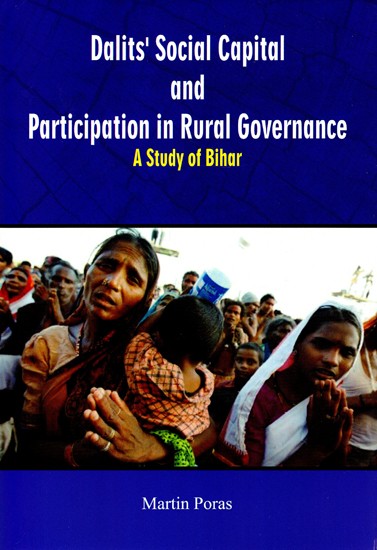 Dalits' Social Capital and Participation in Rural Governance-  A Study of Bihar