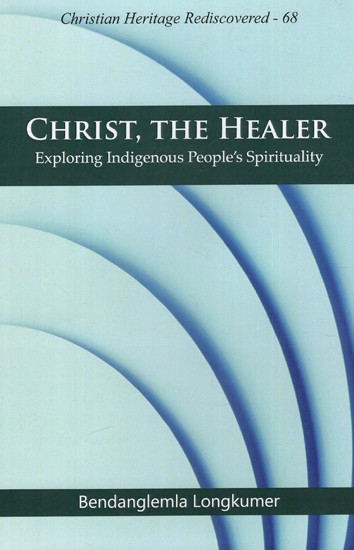 Christ, The Healer - Exploring Indigenous People's Spirituality