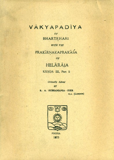 Vakyapadiya of Bhartrhari with the Prakirnakaprakasa of Helearaja: Kanda III-Part II (An Old and Rare Book)