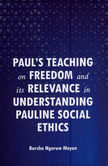 Paul's Teaching on Freedom and its Relevance in Understanding Pauline Social Ethics