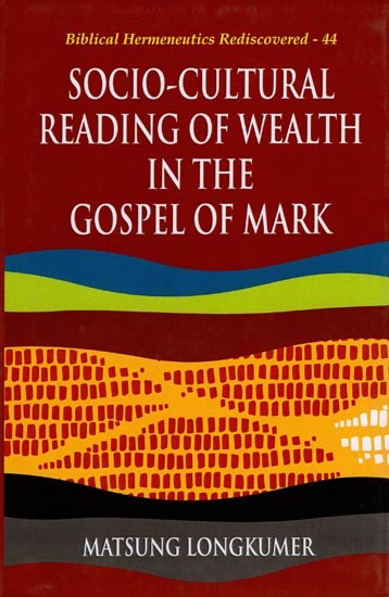 Socio - Cultural Reading of Wealth in the Gospel of Mark