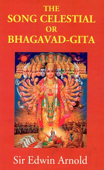 The Song Celestial Or Bhagavad-Gita