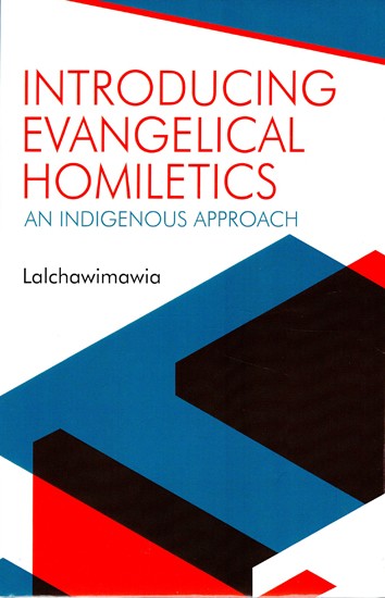 Introducing Evangelical Homiletics (An Indigenous Approach)