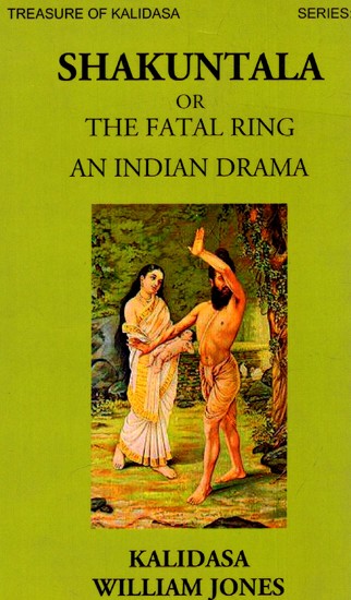 Shakuntala Or The Fatal Ring An Indian Drama
