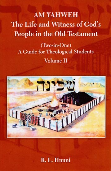 Am Yahweh: The Life and Witness of God's People in the Old Testament (Volumes II)