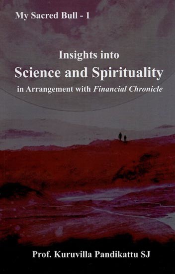 Insights into Science and Spirituality in Arrangement with Financial Chronicle (My Sacred Bull - 1)