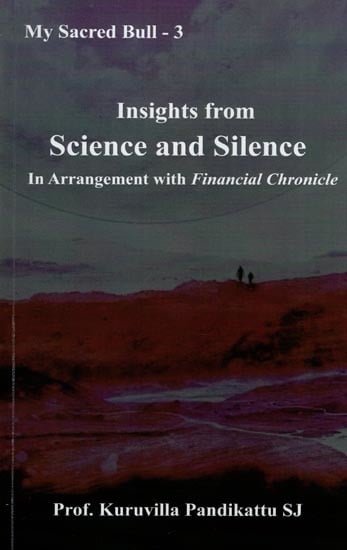 Insights from Science and Silence in Arrangement with Financial Chronicle (My Sacred Bull - 3)