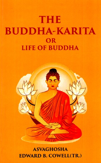 The Buddha-Karita Or Life of Buddha