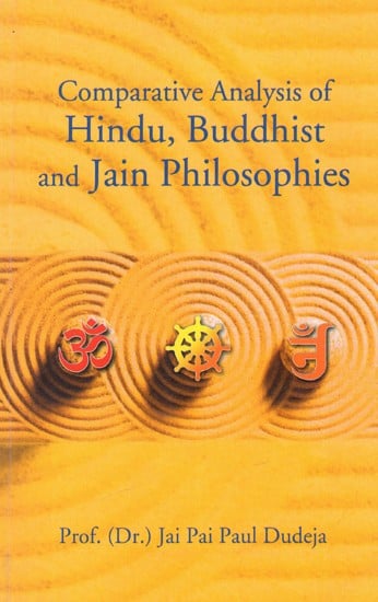 Comparative Analysis of Hindu, Buddhist And Jain Philosophies