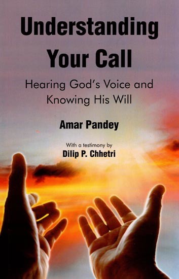 Understanding Your Call (Hearing God's Voice and Knowing His Will)