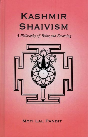 Kashmir Shaivism (A Philosophy of Being & Becoming)