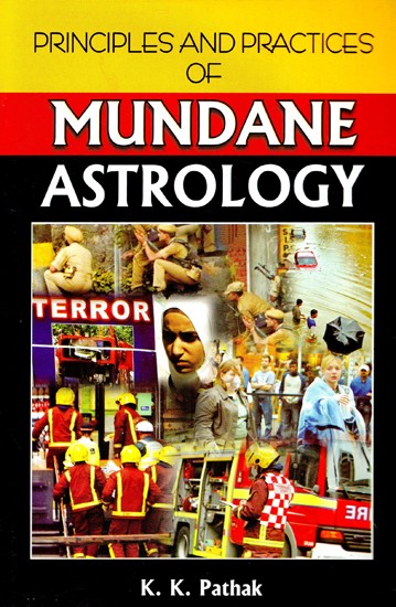 Principles and Practices of Mundane Astrology (An Old and Rare Book)