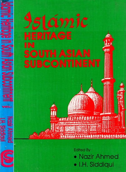 Islamic Heritage In South Asian Subcontinent (Set of 2 Volumes) (An Old And Rare Book)