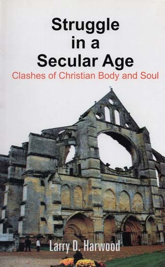 Struggle in a Secular Age: Clashes of Christian Body and Soul