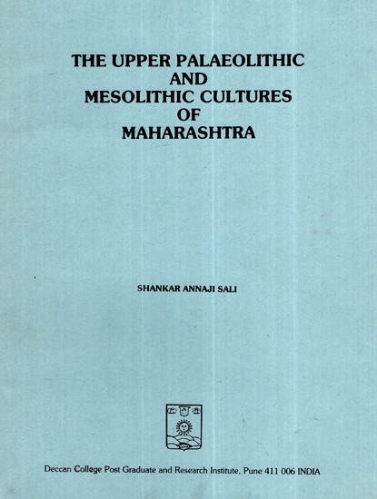 The Upper Palaeolithic and Mesolithic Cultures of Maharashtra (An Old and Rare Book)