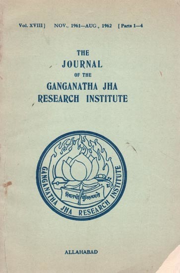 The Journal of the Ganganatha Jha Research Institute: Nov.,1961- Aug., 1962, Parts 1-4 (An Old and Rare Book) (Vol.-XVIII)