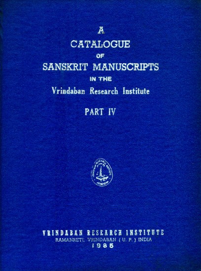 A Catalogue of Sanskrit Manuscripts in the Vrindaban Research Institute: Part-4 (An Old and Rare Book)