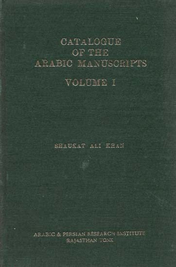 Catalogue of the Arabic Manuscripts: Vol-1 (An Old and Rare Book)