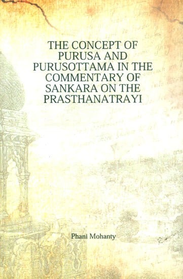 The Concept of Purusa and Purusottama in the Commentary of Sankara on the Prasthanatrayi