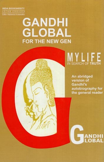 Mylife in Search of Truth (Gandhi Global for the New Gen)