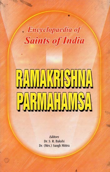 Ramakrishna Parmahamsa- Encyclopaedia of Saints of India (Part-12)