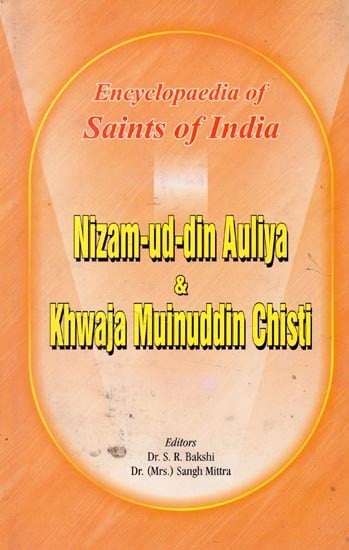 Nizam-ud-din Auliya & Khwaja Muinuddin Chisti- Encyclopaedia of Saints of India  (Part-20)