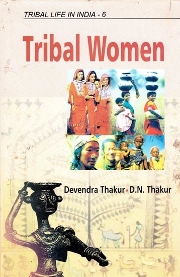 Tribal Women (Tribal Life in India) (Volume-6)