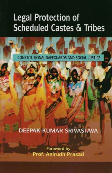Legal Protection of Scheduled Castes & Tribes: Constitutional Safeguards and Social Justice