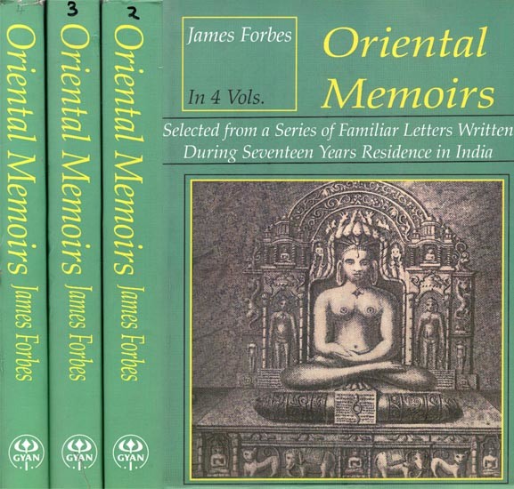 Oriental Memoirs (Selected from a Series of Familiar Letters Written During Seventeen Years Residence in India) (Set of 4 Volumes)