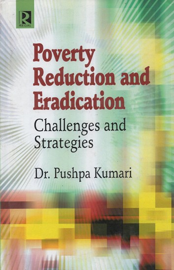 Poverty Reduction and Eradication: Challenges and Strategies