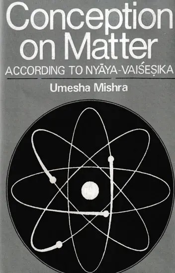 Conception of Matter According to Nyaya Vaisesika (An Old and Rare Book)