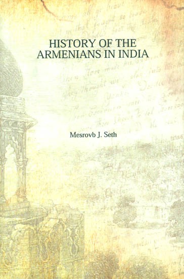 History of the Armenians in India- From the Earliest Times to the Present Day