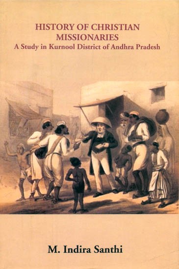 History of Christian Missionaries- A Study in Kurnool District of Andhra Pradesh