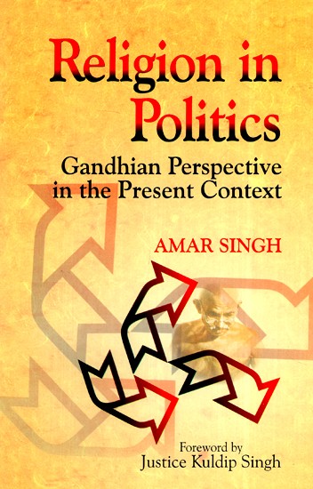 Religion in Politics- Gandhian Perspective in Present Context