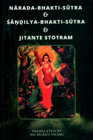 Narada-Bhakti-Sutra & Sandilya-Bhakti-Sutra & Jitante Stotram