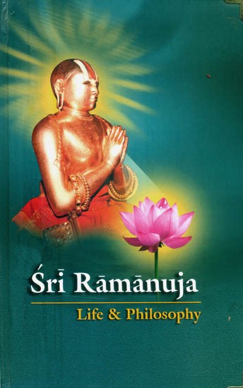 Sri Ramanuja- Life & Philosophy