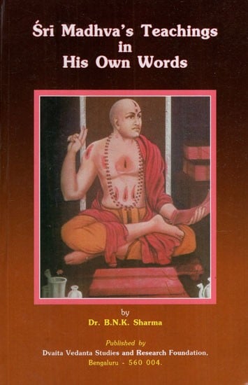 Sri Madhva's Teachings in His Own Words