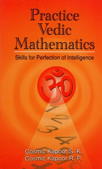 Practice Vedic Mathematics (Skills For Perfection of Intelligence)