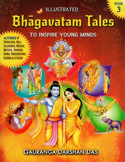 Illustrated Bhagavatam Tales to Inspire Young Minds (Volume 3)