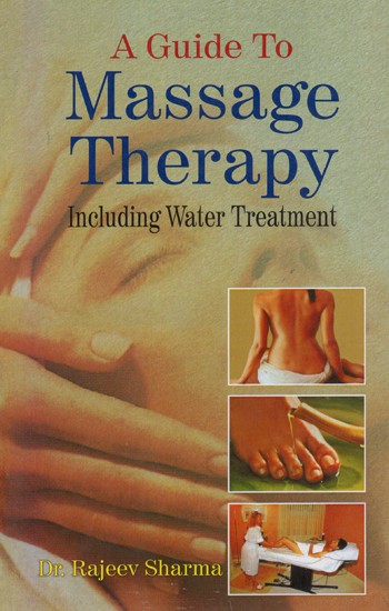 A Guide to Massage Therapy: Including Water Treatment