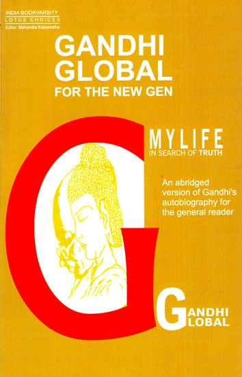 My life in Search of Truth (Gandhi Global for the New Gen)