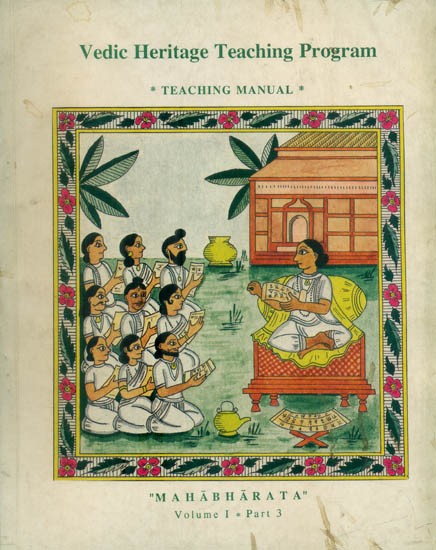 Vedic Heritage Teaching Program Teaching Manual- Mahabharata: Volume-I: Part-3 (An Old and Rare Book)