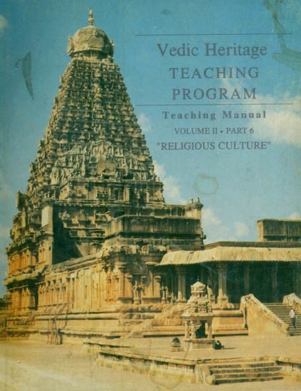 Vedic Heritage Teaching Program Teaching Manual- Religious Culture: Volume-II: Part-6 (An Old and Rare Book)